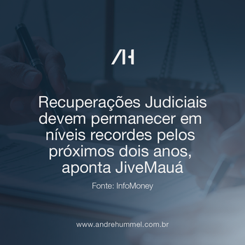 Recuperações judiciais devem seguir em níveis recordes nos próximos 12 a 24 meses, avalia JiveMauá